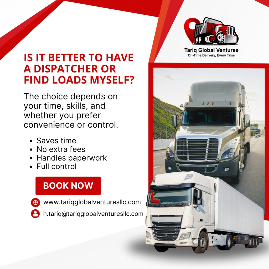 Is it better to have a dispatcher or find loads myself