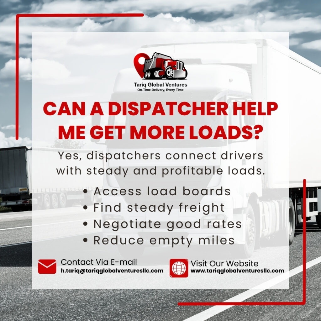 Can a Dispatcher Help Me Get More Loads?