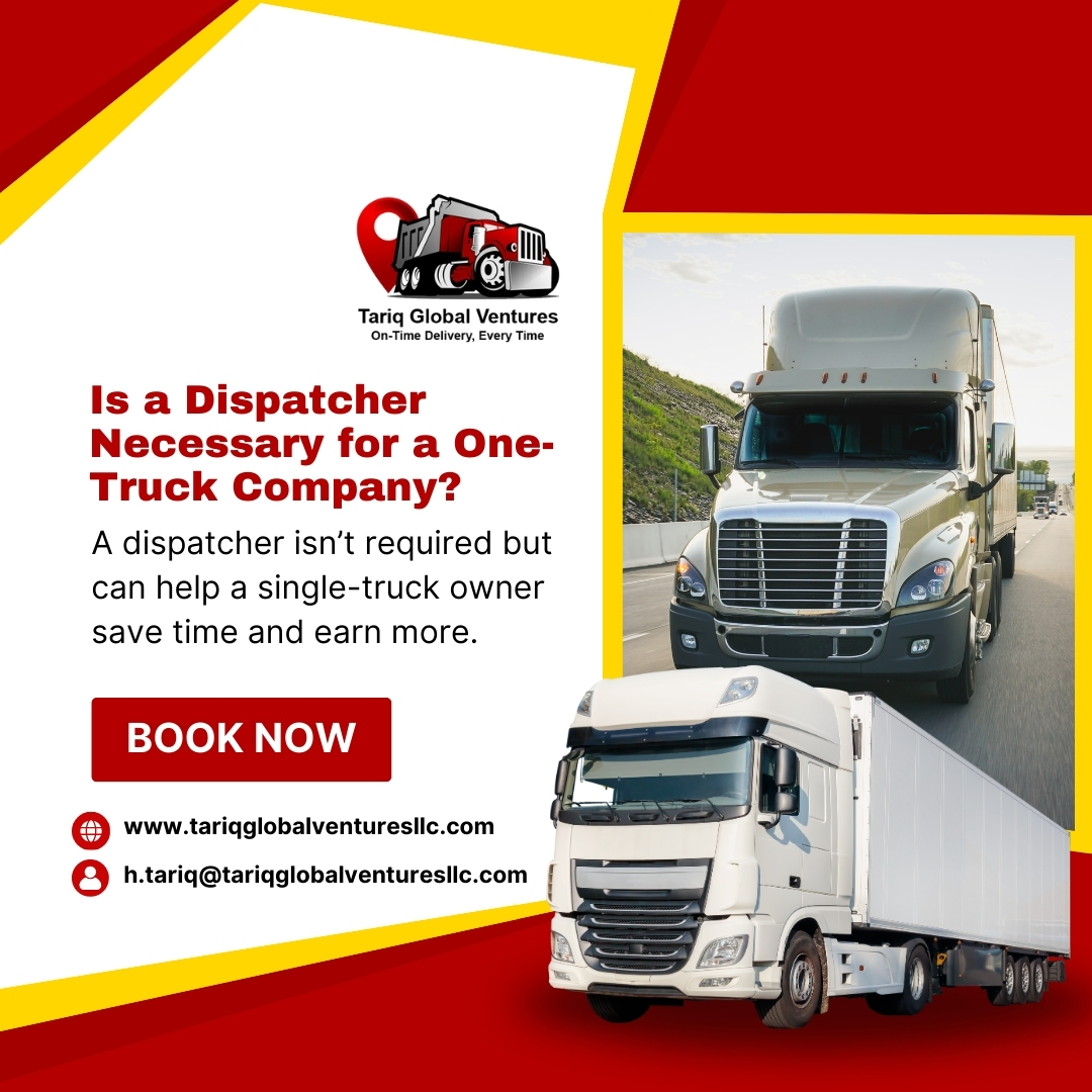 Is a Dispatcher Necessary for a One-Truck Company?